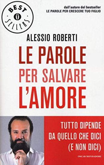 Immagine di PAROLE PER SALVARE L`AMORE (LE) TUTTO DIPENDE DA QUELLO CHE DICI (E NON DICI)