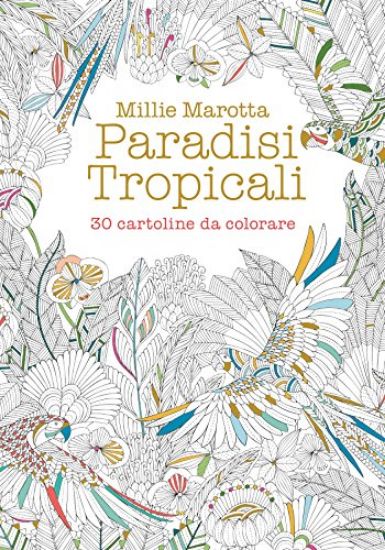 Immagine di PARADISI TROPICALI. 30 CARTOLINE DA COLORARE