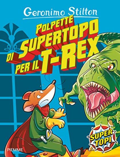 Immagine di POLPETTE DI SUPERTOPO PER IL T-REX