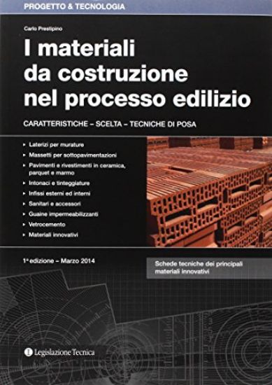 Immagine di MATERIALI DA COSTRUZIONE NEL PROCESSO EDILIZIO. CARATTERISTICHE, SCELTA, TECNICHE DI POSA