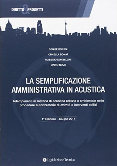 Immagine di SEMPLIFICAZIONE AMMINISTRATIVA IN ACUSTICA. ADEMPIMENTI IN MATERIA DI ACUSTICA EDILIZIA AMBIENTALE