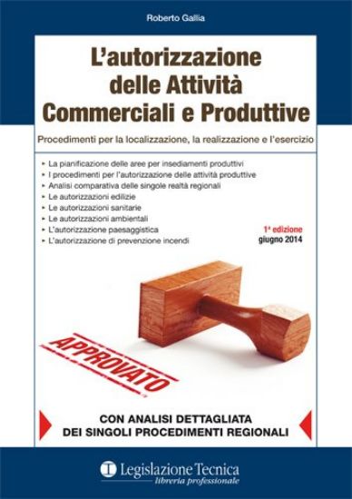 Immagine di AUTORIZZAZIONE DELLE ATTIVITA` PRODUTTIVE. PROCEDIMENTI PER LA LOCALIZZAZIONE, LA REALIZZAZIONE