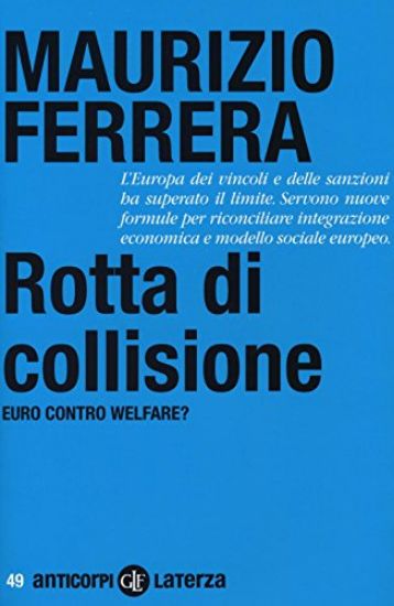 Immagine di ROTTA DI COLLISIONE. EURO CONTRO WELFARE?