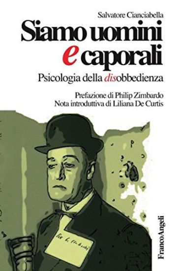 Immagine di SIAMO UOMINI E CAPORALI. PSICOLOGIA DELLA DISOBBEDIENZA