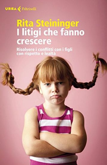 Immagine di LITIGI CHE FANNO CRESCERE. RISOLVERE I CONFLITTI CON I FIGLI CON RISPETTO E LEALTA` (I)