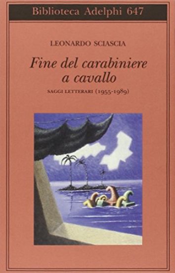 Immagine di FINE DEL CARABINIERE A CAVALLO. SAGGI LETTERARI (1955-1989)