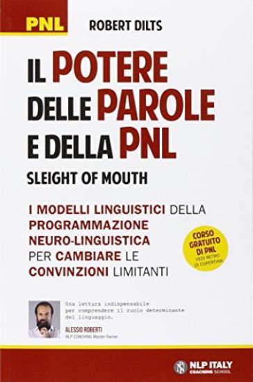 Immagine di POTERE DELLE PAROLE E DELLA PNL. I MODELLI LINGUISTICI DELLA PROGRAMMAZIONE NEURO-LINGUISTICA PE...