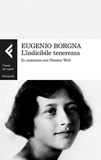 Immagine di INDICIBILE TENEREZZA. IN CAMMINO CON SIMONE WEIL (L`)