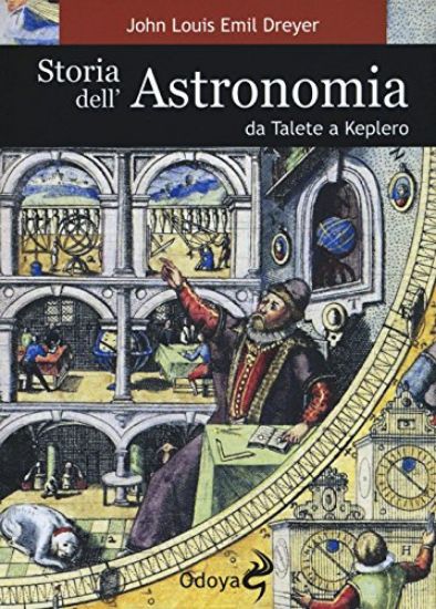 Immagine di STORIA DELL`ASTRONOMIA - DA TALETE A KEPLERO