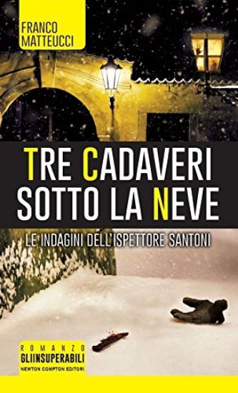 Immagine di TRE CADAVERI SOTTO LA NEVE. LE INDAGINI DELL`ISPETTORE SANTONI