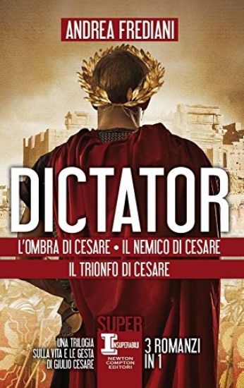 Immagine di DICTATOR: L`OMBRA DI CESARE - IL NEMICO DI CESARE - IL TRIONFO DI CESARE