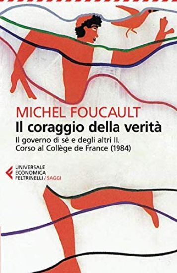 Immagine di CORAGGIO DELLA VERITA`. IL GOVERNO DI SE` E DEGLI ALTRI II. CORSO AL COLLE`GE DE FRANCE (1984) (IL)