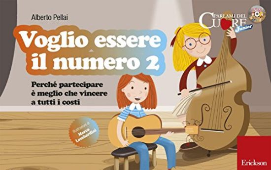 Immagine di VOGLIO ESSERE IL NUMERO 2. PERCHE` PARTECIPARE E` MEGLIO CHE VINCERE A TUTTI I COSTI. CON CD AUDIO