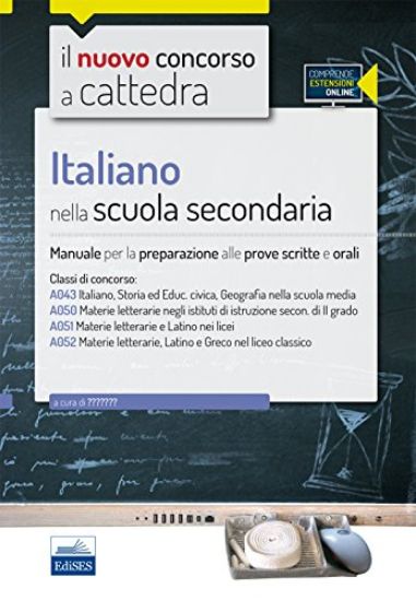 Immagine di ITALIANO NELLA SCUOLA SECONDARIA - MANUALE PER LA PREPARAZIONE ALLE PROVE SCRITTE