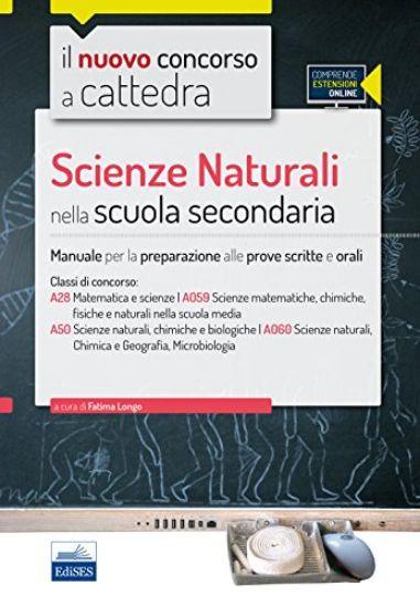 Immagine di SCIENZE NATURALI NELLA SCUOLA SECONDARIA. MANUALE PER LA PREPARAZIONE ALLE PROVE SCRITTE