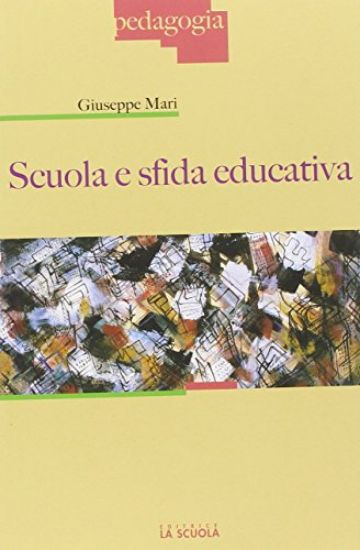 Immagine di SCUOLA E SFIDA EDUCATIVA