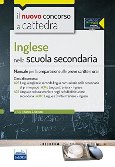 Immagine di NUOVO CONCORSO A CATTEDRA. CLASSI A25 (A345), A24 (A346) INGLESE NELLA SCUOLA SECONDARIA. MANUAL...