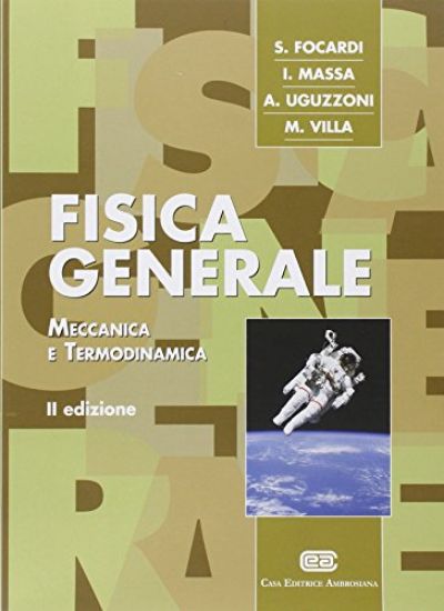 Immagine di FISICA GENERALE. MECCANICA E TERMODINAMICA