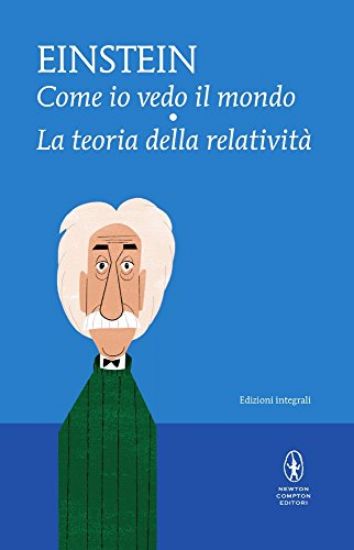 Immagine di COME IO VEDO IL MONDO - LA TEORIA DELLA RELATIVITA`. EDIZ. INTEGRALE