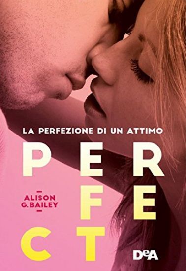 Immagine di PERFECT. LA PERFEZIONE DI UN ATTIMO