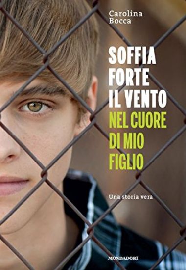 Immagine di SOFFIA FORTE IL VENTO NEL CUORE DI MIO FIGLIO