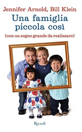 Immagine di FAMIGLIA PICCOLA COSI` (UNA). CON UN SOGNO GRANDE DA REALIZZARE