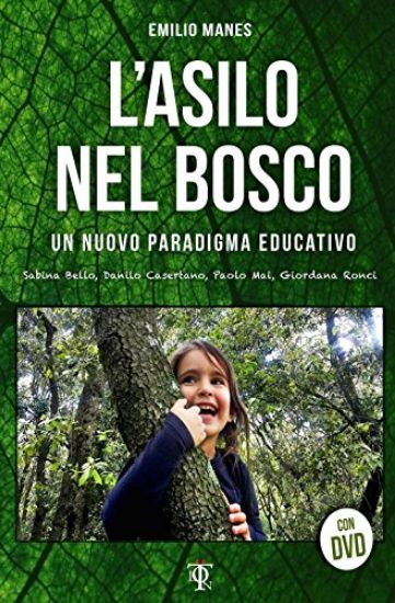 Immagine di ASILO NEL BOSCO. UN NUOVO PARADIGMA EDUCATIVO (L`). CON DVD