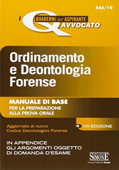 Immagine di ORDINAMENTO E DEONTOLOGIA FORENSE. MANUALE DI BASE PER LA PREPARAZIONE ALLA PROVA ORALE