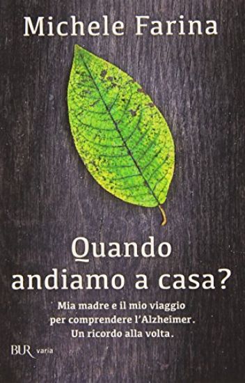 Immagine di QUANDO ANDIAMO A CASA?MIA MADRE E IL MIO VIAGGIO PER COMPRENDERE L`ALZHEIMER