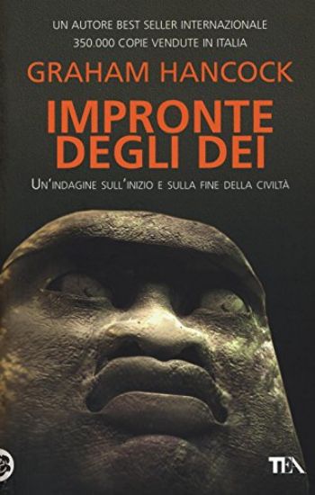 Immagine di IMPRONTE DEGLI DEI. UN`INDAGINE SULL`INIZIO E LA FINE DELLA CIVILTA`