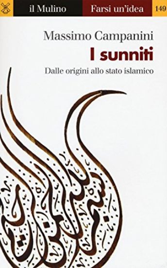 Immagine di SUNNITI (I). DALLE ORIGINI ALLO STATO ISLAMICO