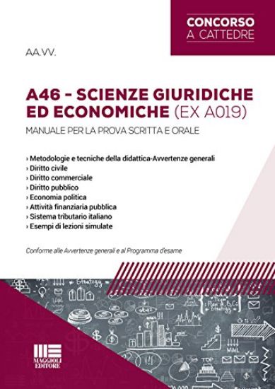 Immagine di SCIENZE GIURIDICHE ED ECONOMICHE - A46 CONCORSO A CATTEDRE - MANUALE PER LA PROVA SCRITTA  E ORALE