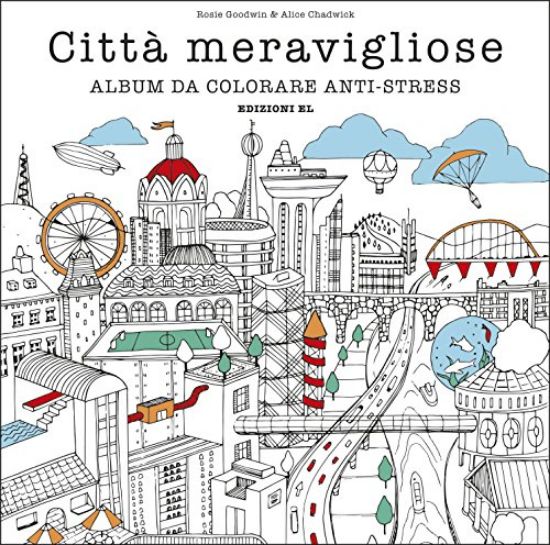 Immagine di CITTA` MERAVIGLIOSE. ALBUM DA COLORARE ANTI-STRESS