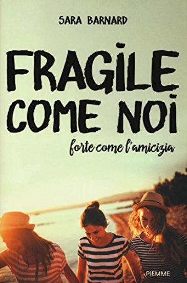 Immagine di FRAGILE COME NOI FORTE COME L`AMICIZIA