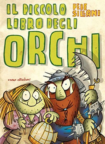 Immagine di PICCOLO LIBRO DEGLI ORCHI. PICCOLI LIBRI MOSTRUOSI (IL)