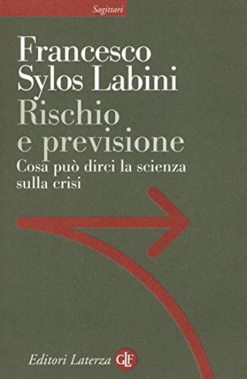 Immagine di RISCHIO E PREVISIONE. COSA PUO` DIRCI LA SCIENZA SULLA CRISI