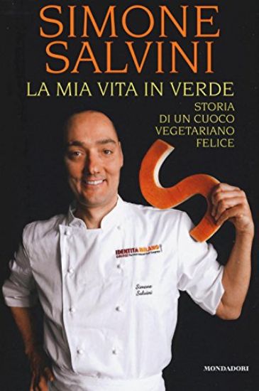 Immagine di MIA VITA IN VERDE (LA). STORIA DI UN CUOCO VEGETARIANO FELICE