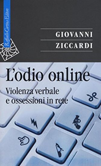 Immagine di ODIO ONLINE. VIOLENZA VERBALE E OSSESSIONI IN RETE (L`)