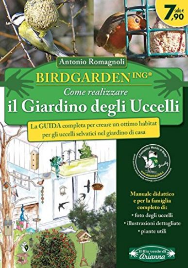 Immagine di BIRDGARDENING. COME REALIZZARE IL GIARDINO DEGLI UCCELLI