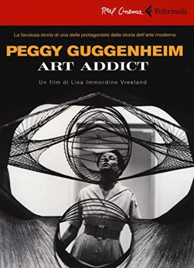 Immagine di PEGGY GUGGENHEIM ART ADDICT