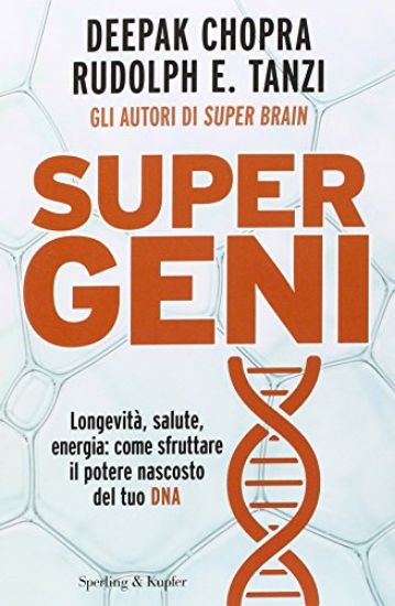 Immagine di SUPER GENI. LONGEVITA`, SALUTE, ENERGIA