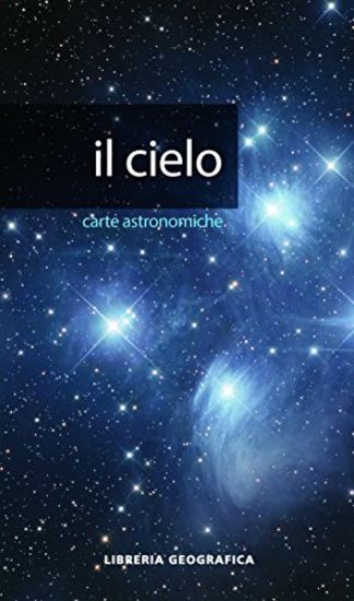 Immagine di CIELO. CARTE ASTRONOMICHE (IL)