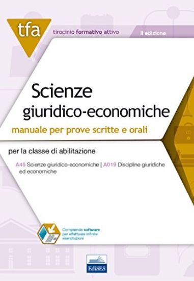 Immagine di 9 TFA. SCIENZE GIURIDICO-ECONOMICHE. MANUALE PER LE PROVE SCRITTE E ORALI. PER LA CLASSE DI ABIL...