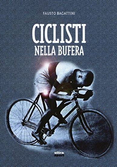 Immagine di CICLISTI NELLA BUFERA