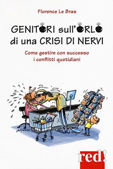 Immagine di GENITORI SULL`ORLO DI UNA CRISI DI NERVI. COME GESTIRE CON SUCCESSO I CONFLITTI QUOTIDIANI