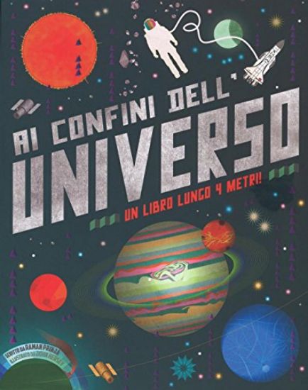 Immagine di AI CONFINI DELL`UNIVERSO. UN LIBRO LUNGO 4 METRI