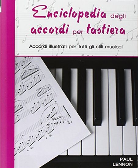 Immagine di ENCICLOPEDIA DEGLI ACCORDI PER TASTIERA. ACCORDI ILLUSTRATI PER TUTTI GLI STILI MUSICALI