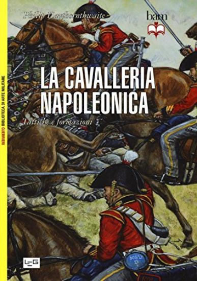 Immagine di CAVALLERIA NAPOLEONICA. TATTICHE E FORMAZIONI (LA)