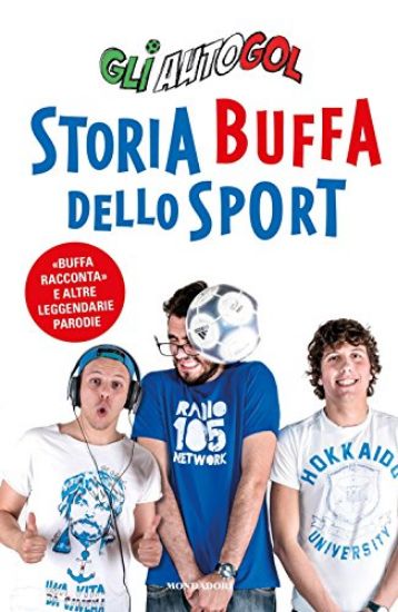 Immagine di STORIA BUFFA DELLO SPORT - GLI AUTOGOL