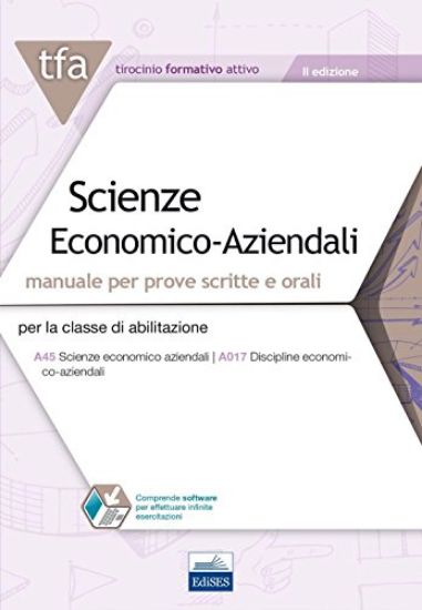 Immagine di TFA SCIENZE ECONOMICO-AZIENDALI. MANUALE PER PROVE SCRITTE E ORALI PER LA CLASSE DI ABILITAZION...